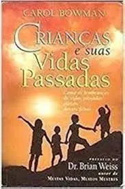 CRIANÇAS E SUAS VIDAS PASSADAS (PRODUTO USADO - MUITO BOM)