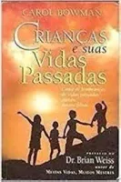 CRIANÇAS E SUAS VIDAS PASSADAS (PRODUTO USADO - MUITO BOM)