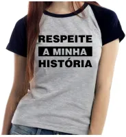 Baby look blusa feminina ou Camiseta Respeite minha história - Foto 3