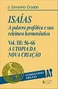 ISAIAS A PALAVRA PROFETICA E SUA RELEITURA HERMENEUTICA (PRODUTO USADO - BOM)