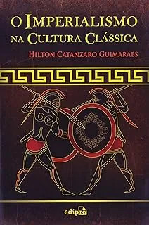 O IMPERIALISMO NA CULTURA CLASSICA (PRODUTO USADO - MUITO BOM)