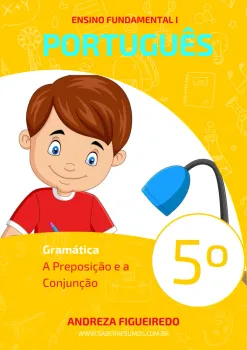 339 - Português - Gramática - A Preposição e a Conjunção - 5º ano - PDF com 20 páginas