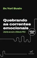 QUEBRANDO AS CORRENTES EMOCIONAIS: LIBERTE-SE COM O METODO PRO (PRODUTO NOVO)