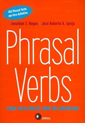 PHRASAL VERBS: COMO FALAR INGLES COMO UM AMERICANO! (PRODUTO USADO - MUITO BOM)