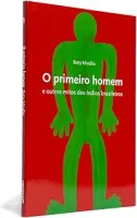 O PRIMEIRO HOMEM - COLEÇAO MITOS DO MUNDO (PRODUTO USADO - COMO NOVO)