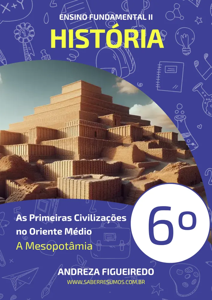 350 - História - As Primeiras Civilizações no Oriente Médio - A Mesopotâmia - 6º ano - PDF com 28 páginas