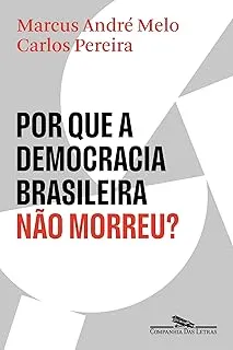POR QUE A DEMOCRACIA BRASILEIRA NAO MORREU (PRODUTO NOVO)