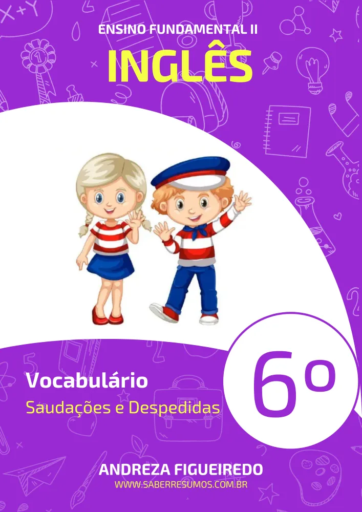 444 - Inglês - Vocabulário - Saudações e Despedidas - 6º ano - PDF com 10 páginas