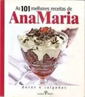 AS 101 MELHORES RECEITAS DE ANA MARIA (PRODUTO USADO - MUITO BOM)