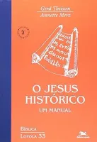 O JESUS HISTORICO: UM MANUAL: 33 (PRODUTO USADO - MUITO BOM)