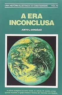 UMA HISTORIA ILUSTRADA DO CRISTIANISMO. A ERA INCONCLUSA (PRODUTO USADO - MUITO BOM)