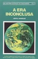 UMA HISTORIA ILUSTRADA DO CRISTIANISMO. A ERA INCONCLUSA (PRODUTO USADO - MUITO BOM)