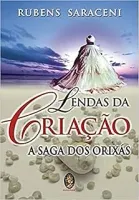 LENDAS DA CRIAÇAO A SAGA DOS ORIXAS (PRODUTO USADO - MUITO BOM)