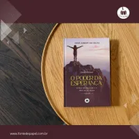 O poder da esperança: o fim do homem e a Glória de Deus - Foto 3