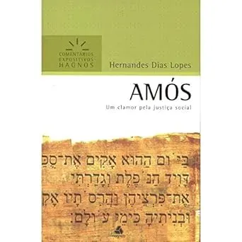 AMOS - COMENTARIOS EXPOSITIVOS HAGNOS: UM CLAMOR PELA JUSTIÇA SOCIAL (PRODUTO USADO - COMO NOVO)