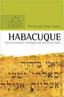 HABACUQUE - COMENTARIOS EXPOSITIVOS HAGNOS: COMO TRANSFORMAR O DESESPERO EM CANTICO DE VITORIA (PRODUTO USADO - COMO NOVO)
