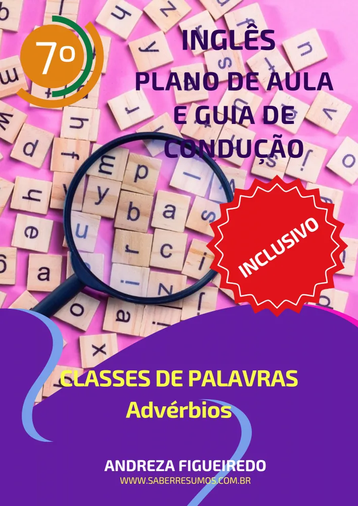 805 - Inglês - Aprendizado Inclusivo - Plano de Aula e Guia de Condução - Classes de Palavras - Advérbios - 7º ano - PDF com  11 páginas