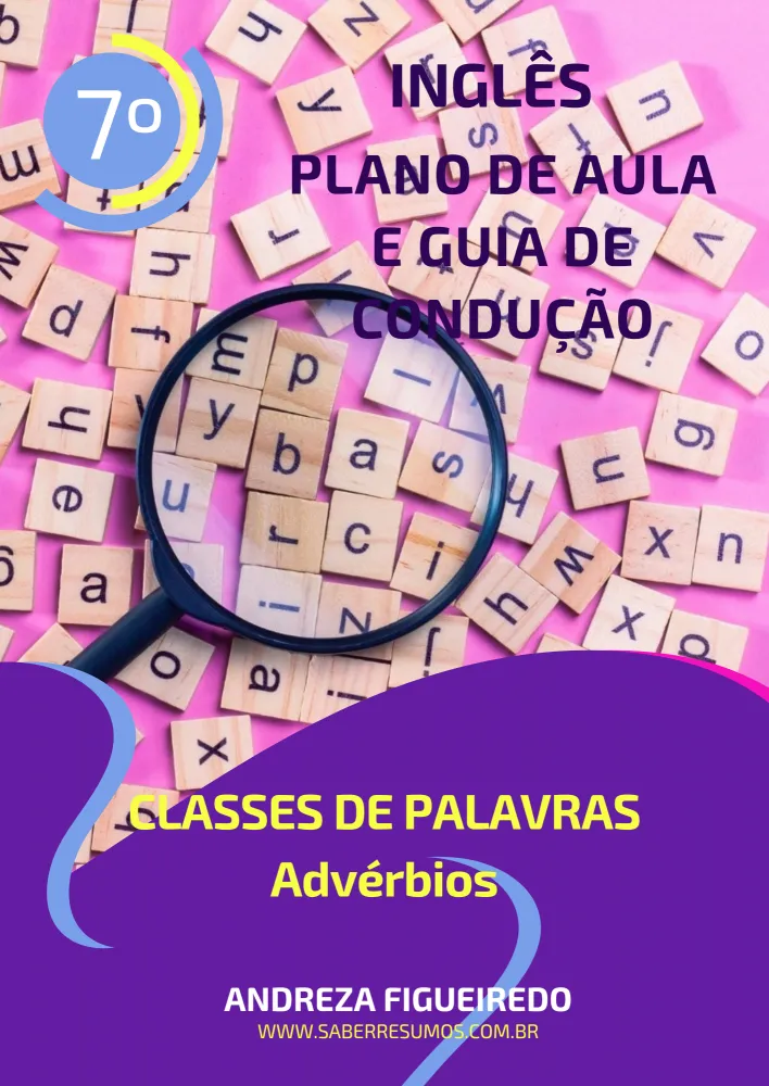 804 - Inglês - Plano de Aula e Guia de Condução - Classes de Palavras - Advérbios - 7º ano - PDF com  11 páginas