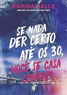 SE NADA DER CERTO ATE OS 30, VOCE SE CASA COMIGO? (PRODUTO USADO - MUITO BOM)