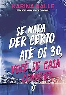 SE NADA DER CERTO ATE OS 30, VOCE SE CASA COMIGO? (PRODUTO USADO - MUITO BOM)