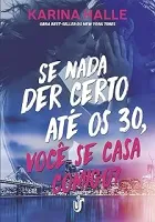 SE NADA DER CERTO ATE OS 30 VOCE SE CASA COMIGO (PRODUTO USADO - MUITO BOM)