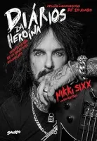 DIARIOS DA HEROINA - EDIÇAO COMEMORATIVA DE DEZ ANOS: UM ANO NA VIDA DE UM ROCK STAR DESESPERADO (PRODUTO USADO - COMO NOVO)