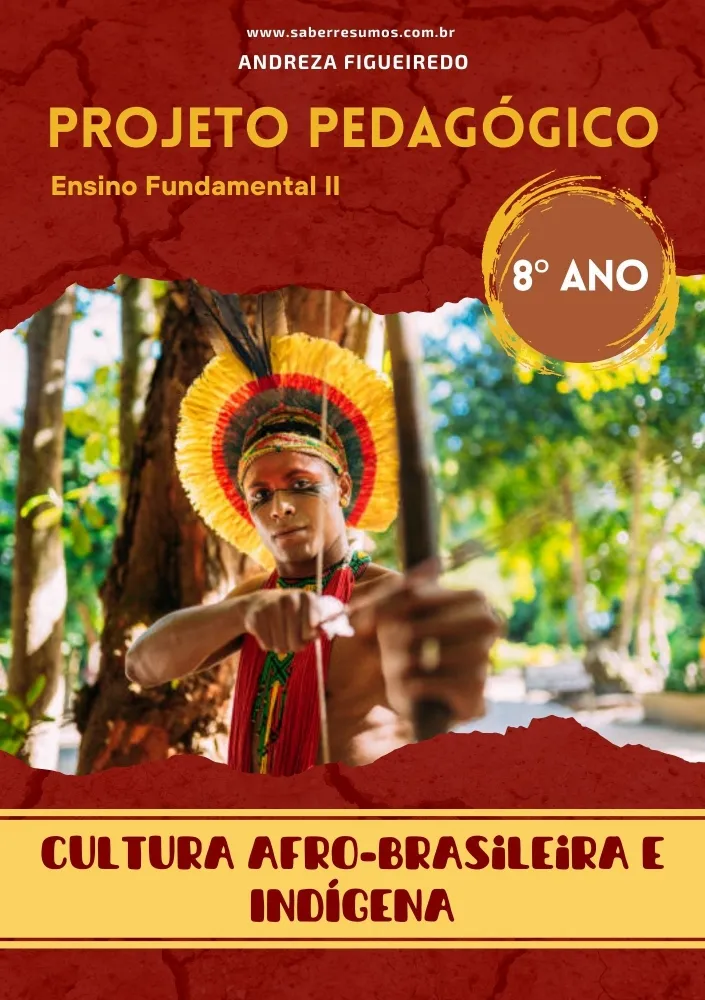 838 -  Projeto Pedagógico - Cultura Afro-Brasileira e Indígena - 8º ano - PDF com 44 páginas