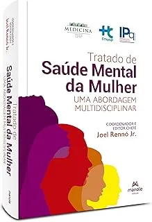 TRATADO DA SAUDE MENTAL DA MULHER: UMA ABORDAGEM MULTIDISCIPLINAR (PRODUTO NOVO)