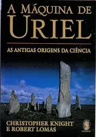 A MAQUINA DE URIEL AS ANTIGAS ORIGENS DA CIENCIA (PRODUTO USADO - MUITO BOM)