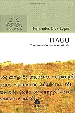 TIAGO - COMENTARIOS EXPOSITIVOS HAGNOS: TRANSFORMANDO PROVAS EM TRIUNFO (PRODUTO USADO - COMO NOVO)