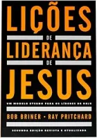 LIÇOES DE LIDERANÇA DE JESUS: UM MODELO ETERNO PARA OS LIDERES DE HOJE (PRODUTO USADO - MUITO BOM)