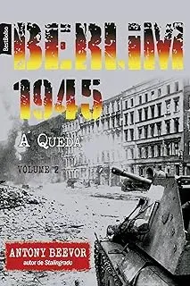BERLIM 1945: A QUEDA (VOL. 2 - EDICAO DE BOLSO) (PRODUTO USADO - COMO NOVO)