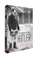 A MENTE DE HADOLF HITLER: O RELATORIO SECRETO QUE INVESTIGOU A PSIQUE DO LIDER DA ALEMANHA NAZISTA (PRODUTO USADO - COMO NOVO)