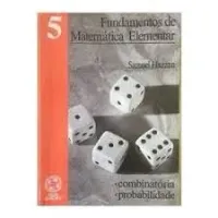 FUNDAMENTOS DE MATEMATICA ELEMENTAR. COMBINATORIA, PROBABILIDADE - VOLUME 5 (PRODUTO USADO - MUITO BOM)