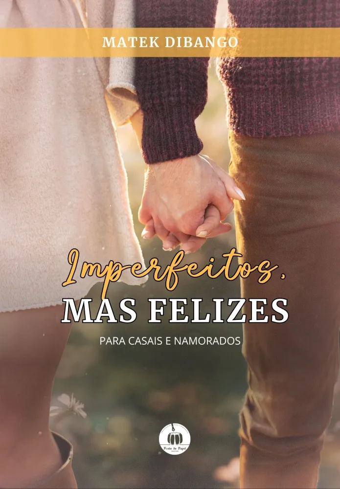 Imperfeitos, MAS FELIZES - Para casais e namorados