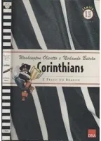 CORINTHIANS - E PRETO NO BRANCO (PRODUTO USADO - COMO NOVO)