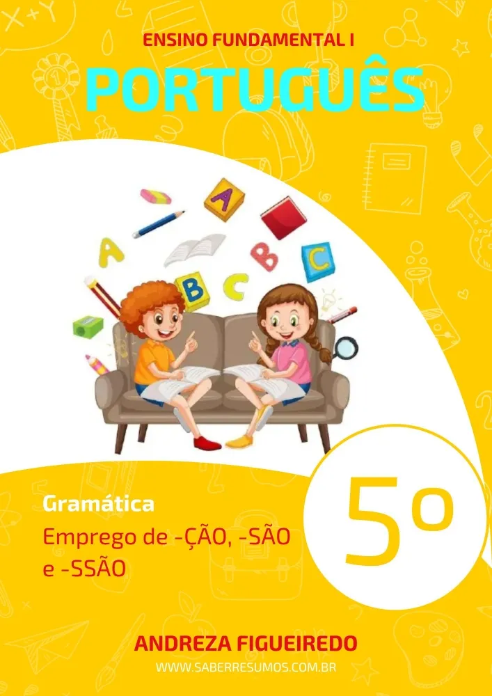 340 - Português - Gramática - Emprego de -ÇÃO, -SÃO e -SSÃO - 5º ano - PDF com 3 páginas