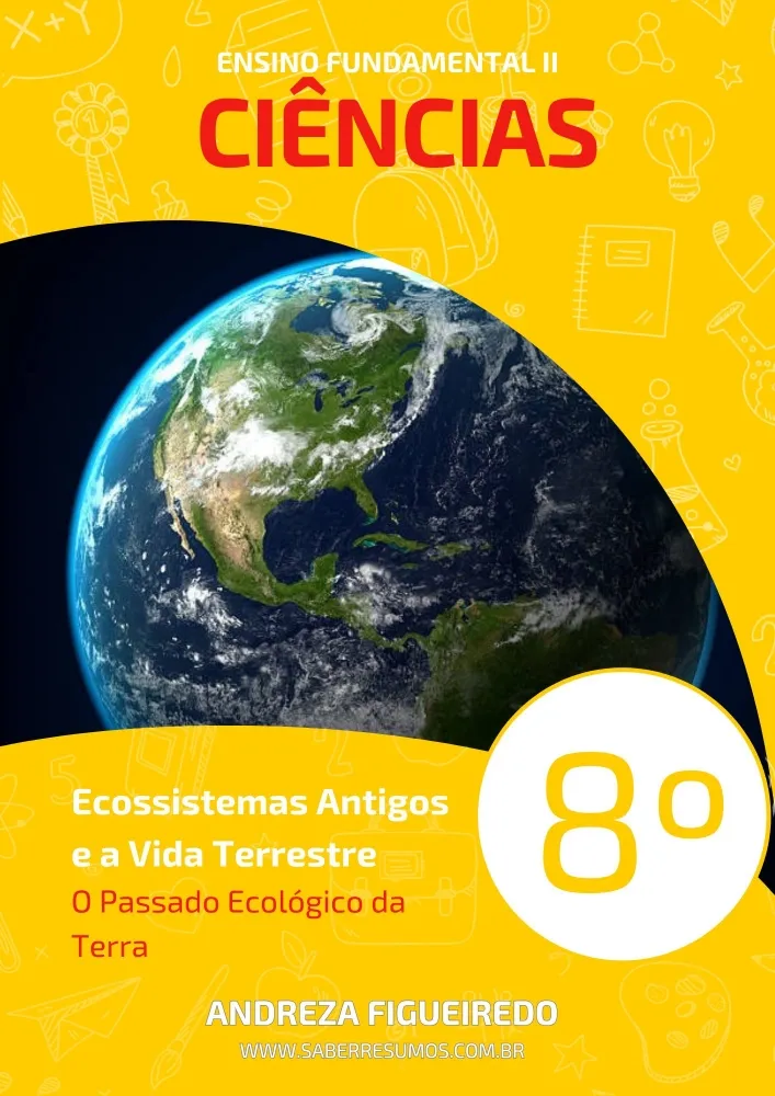 442 - Ciências - Ecossistemas Antigos e a Vida Terrestre - O Passado Ecológico da Terra - 8º ano - PDF com 12 páginas Imagem