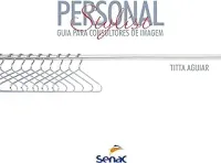 PERSONAL STYLIST: GUIA PARA CONSULTORES DE IMAGEM (PRODUTO NOVO)