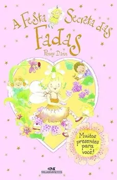 A FESTA SECRETA DAS FADAS (PRODUTO USADO - MUITO BOM)