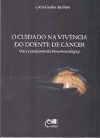 CUIDADO NA VIVENCIA DO DOENTE DE CANCER, O (PRODUTO USADO - COMO NOVO)