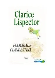 FELICIDADE CLANDESTINA (PRODUTO USADO - MUITO BOM)