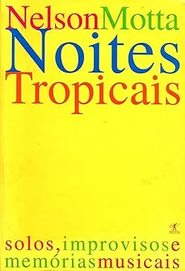 NOITES TROPICAIS SOLOS IMPROVISOS E MEMORIAS MUSICAIS (PRODUTO USADO - MUITO BOM)