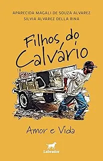 FILHOS DO CALVARIO: AMOR E VIDA (PRODUTO NOVO)