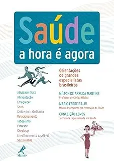 SAUDE: A HORA E AGORA: ORIENTAÇAO DE GRANDES ESPECIALISTAS BRASILEIROS (PRODUTO USADO - MUITO BOM)