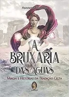 A BRUXARIA DAS AGUAS (PRODUTO NOVO)