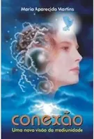 CONEXAO - UMA NOVA VISAO DA MEDIUNIDADE (PRODUTO USADO - MUITO BOM)