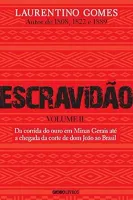 ESCRAVIDAO - VOLUME 2: DA CORRIDA DO OURO EM MINAS GERAIS ATE A CHEGADA DA CORTE DE DOM JOAO AO BRASIL (PRODUTO USADO - COMO NOVO)