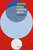 O ETERNO AGORA: ENSAIOS (PRODUTO NOVO)