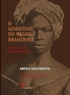 O GENOCIDIO DO NEGRO BRASILEIRO: PROCESSO DE UM RACISMO MASCARADO (PRODUTO NOVO)